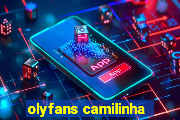 olyfans camilinha